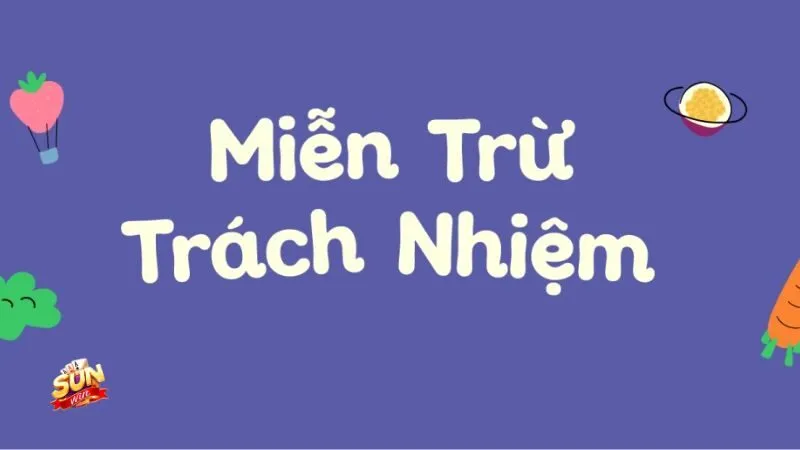 Bạn đã biết miễn trừ trách nhiệm là gì hay chưa?